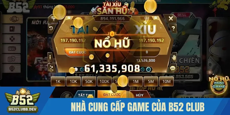 B52 CLUB hợp tác với những nhà cung cấp game hàng đầu B52 CLUB hợp tác với những nhà cung cấp game hàng đầu