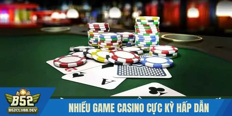 Nhiều game casino cực kỳ hấp dẫn Nhiều game casino cực kỳ hấp dẫn