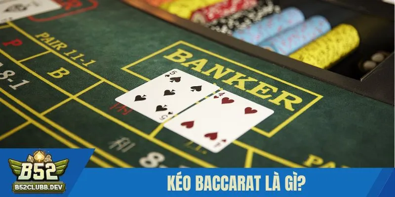Khái niệm về kéo Baccarat Khái niệm về kéo Baccarat
