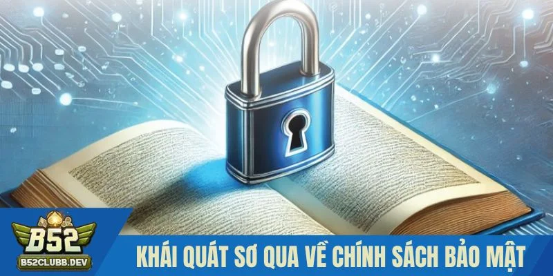 Khái quát sơ qua về chính sách bảo mật Khái quát sơ qua về chính sách bảo mật