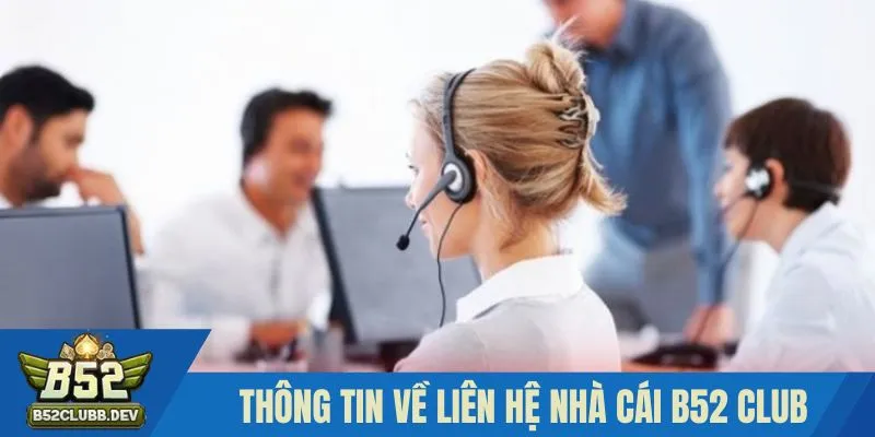 Thông tin về liên hệ B52 CLUB Thông tin về liên hệ B52 CLUB