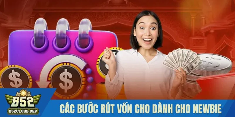 Các bước rút vốn cho dành cho newbie Các bước rút vốn cho dành cho newbie