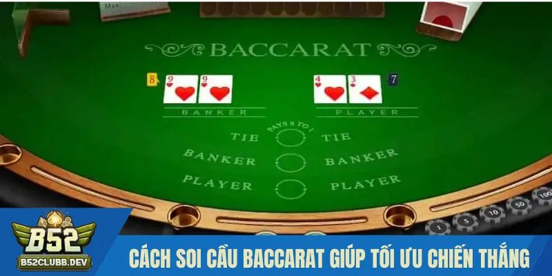 Các phương thức soi cầu Baccarat hữu hiệu Các phương thức soi cầu Baccarat hữu hiệu