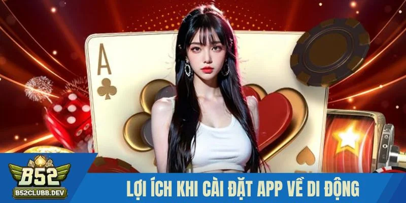 Lợi ích khi cài đặt app về di động Lợi ích khi cài đặt app về di động
