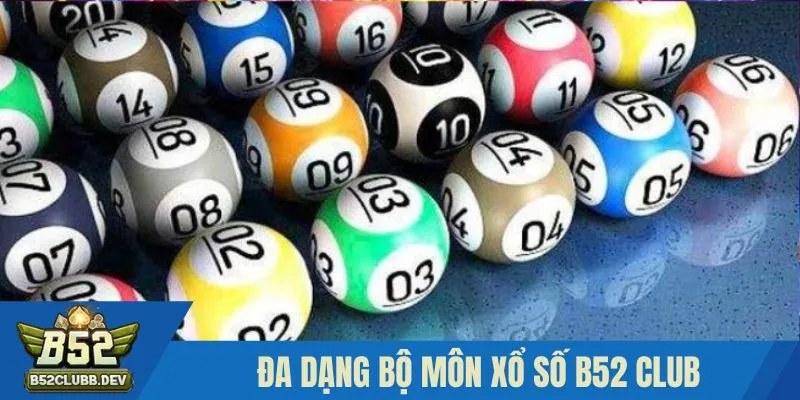 Xổ số B52 Club đa dạng Xổ số B52 Club đa dạng